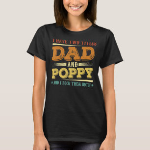 I Have Two Titles Dad And Poppy Men Retro Decor Gr T-shirt