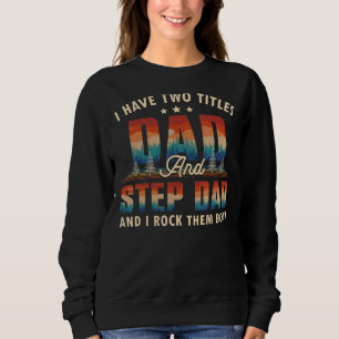 I Have Two Titles Dad And Step Dad Men Retro Decor Trui