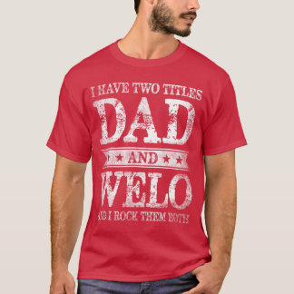 I Havewoitles Dad And Welo And I Rockhem Both fami T-shirt
