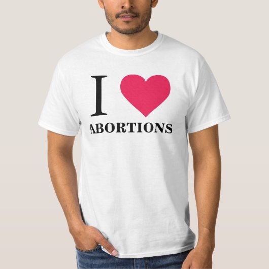 I Heart Abortions T-shirt (Voorkant)