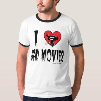 I (Heart) Bad Movies T shirt
