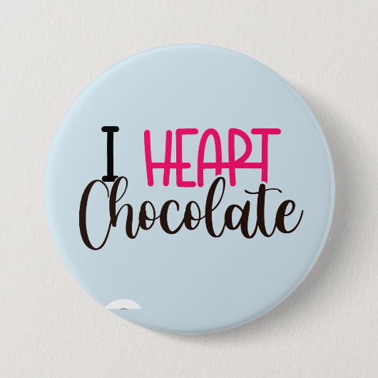 I Heart Chocolate Funny Custom Button Pins Buttonn (Voorkant)