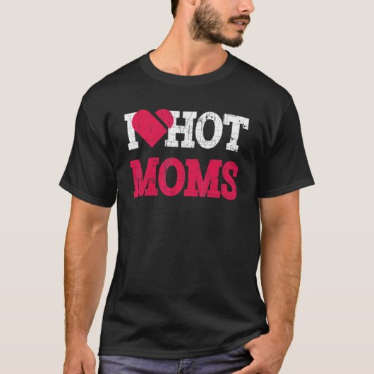 I Heart Hot Moms  Mama Life Distressed T-shirt (Voorkant)
