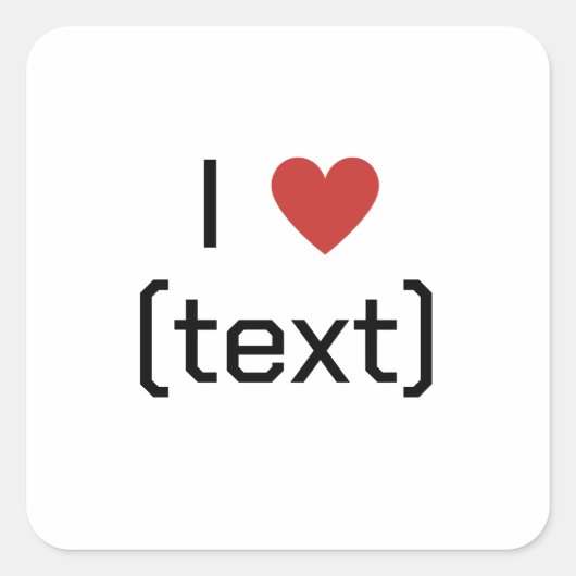 I Heart Jouw tekst Custom Bericht Vierkante Sticker (Voorkant)