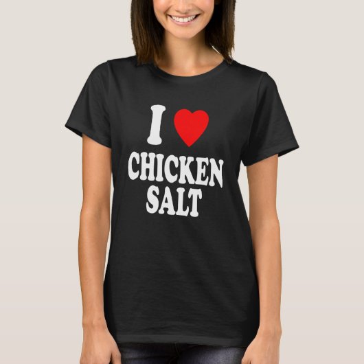 I Heart Love Chicken Salt Australian Seasoning T-shirt (Voorkant)