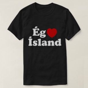I Heart (Love) Iceland [Ég Elska Ísland] IJslands T-shirt