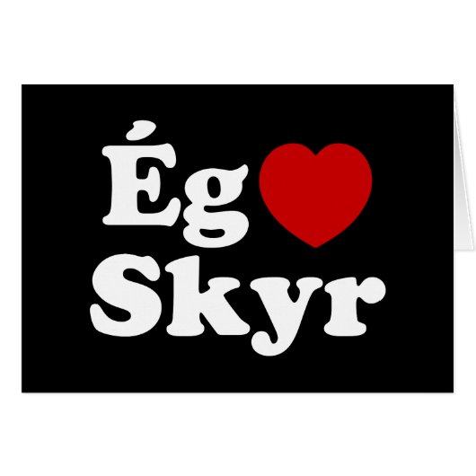 I Heart (Love) Skyr [Ég Elska Skyr] Carte islandai (Devant horizontal)