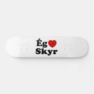 I Heart (Love) Skyr [Ég Elska Skyr] IJslands Skateboard