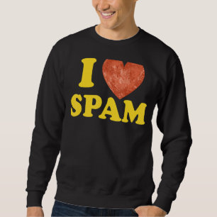 I Heart Love Spam Canked Pork Food Spam Trui