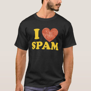 I Heart Love Spam canned Cooked Pork Food Spam 1 T-shirt
