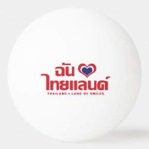 I Heart (Love) Thailand ❤ het Thaise Taalschrift Pingpongballen