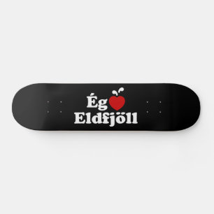 I Heart (Love) Volcanoes (Ég Elska Eldfjöll) Skateboard
