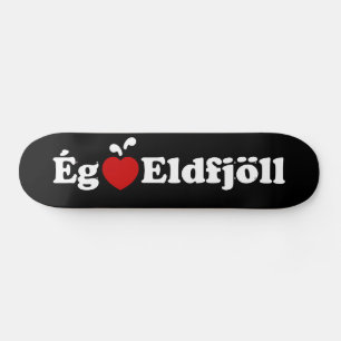 I Heart (Love) Volcanoes (Ég Elska Eldfjöll) Skateboard