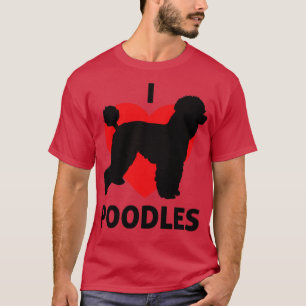 I Heart Poodles Ideaal voor poedel-eigenaars T-shirt