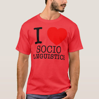 I Heart Sociolinguistics T-shirt