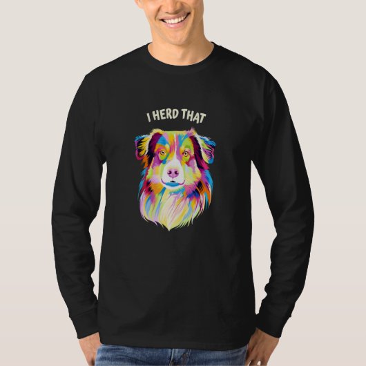 I Herd That Australian Shepherd Animal Pun Aussie T-shirt (Voorkant)