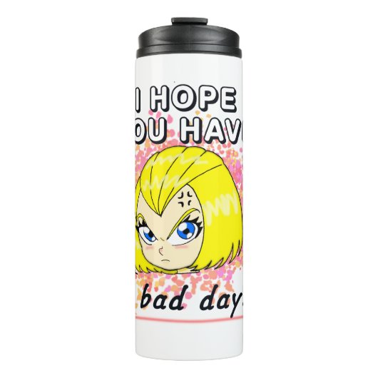 I hope you have a bad day! thermosbeker (Voorkant)