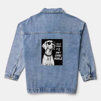 I Hug My Weimaraner So I Dont Choke People Funny D Denim Jacket