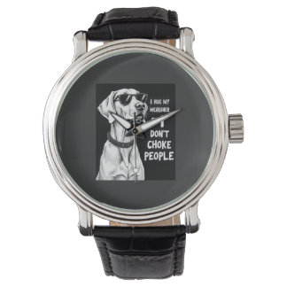 I Hug My Weimaraner So I Dont Choke People Funny D Horloge