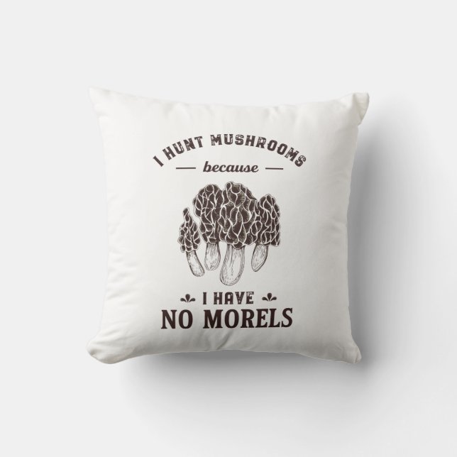 I Hunt paddenstoel No Morels Funny Hunter Puns Kussen (Voorkant)