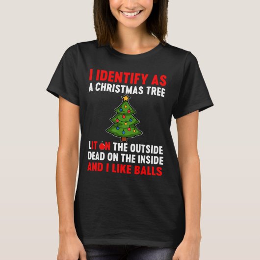 I Identify As A Christmas Tree Lit On The Outside T-shirt (Voorkant)