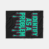 I Identify As A Problem Funny Sarcastic Humor Sayi Fleece Deken (Voorkant (Horizontaal))