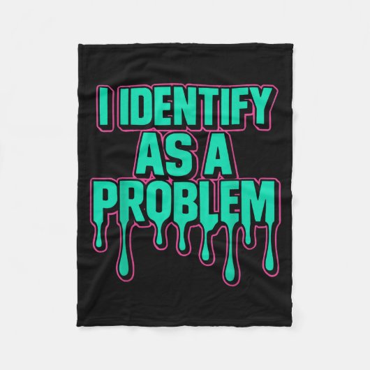 I Identify As A Problem Funny Sarcastic Humor Sayi Fleece Deken (Voorkant)