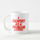 I Identify As A Problem Funny Sarcastic Humor Sayi Koffiemok (Links)