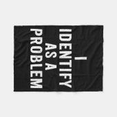 I Identify As A Problem Funny Sarcastic Saying Hum Fleece Deken (Voorkant (Horizontaal))