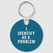 I Identify As A Problem Funny Sarcastic Saying Hum Sleutelhanger (Voorkant)