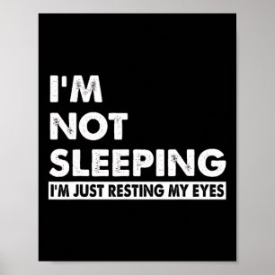 I&#; Ik slaap niet I &#; Ik rust gewoon mijn ogen Poster