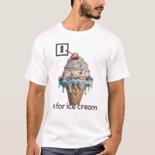 I is for Ice Cream T-Shirt