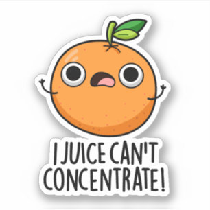 I Juice kan geen Oranje snoepje concentreren Sticker