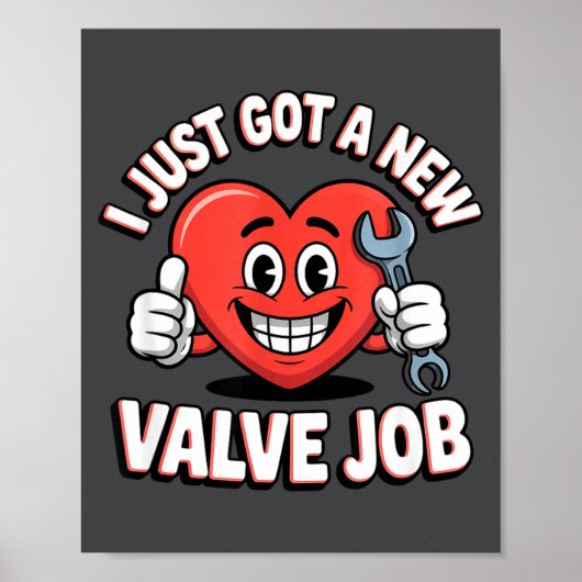 I Just Got A New Valve Job Open Heart Surgery  Poster (Voorkant)