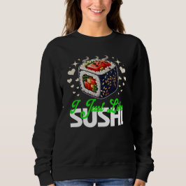 i just like sushi quote for lovers trui