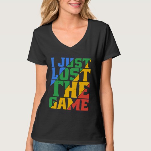 I Just Lost The Game T-shirt (Voorkant)