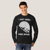 I Just Need Some Space For Astronauts Moon T-shirt (Voorkant volledig)