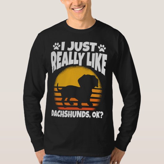 I Just Really Like Dachshunds Ok T-shirt (Voorkant)