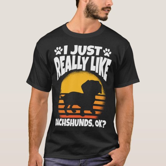 I Just Really Like Dachshunds Ok T-shirt (Voorkant)