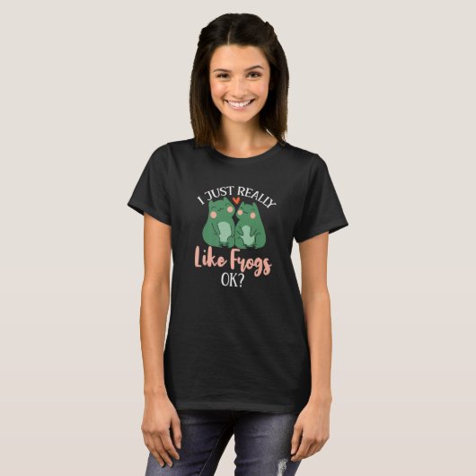 I Just Really Like Frogs Ok Crazy Frog T-shirt (Voorkant volledig)