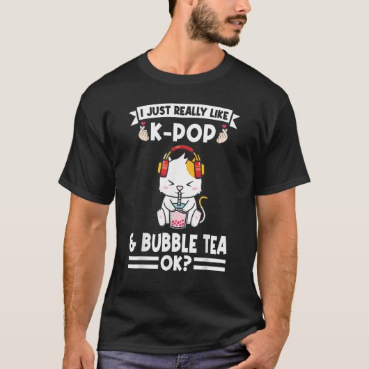 I just really like kpop & bubble tea ok Bubble tea T-shirt (Voorkant)