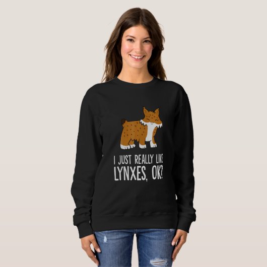 I Just Really Like Lynxes Ok Wild Cat Lynx Trui (Voorkant volledig)
