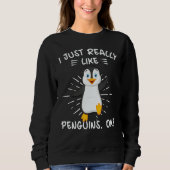 I Just Really Like Penguins OK Penguin Trui (Voorkant)