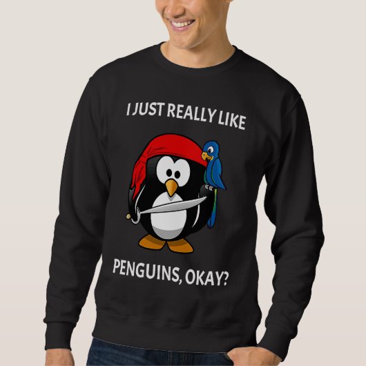 I Just Really Like Penguins Okay Pirate Penguin Trui (Voorkant)