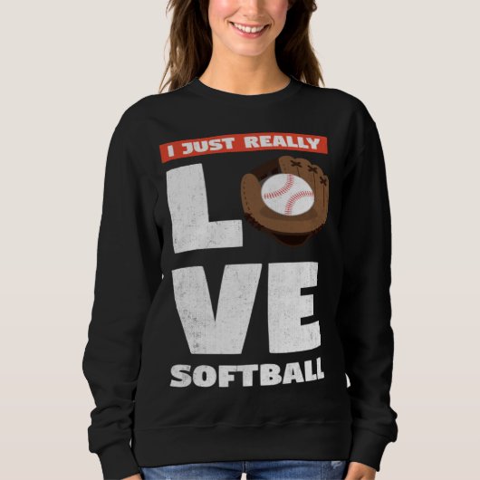 I Just Really Love Softball For Baseball Player Trui (Voorkant)
