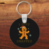 I Just Snapped Funny Gingerbread Christmas  Sleutelhanger (Voorkant)