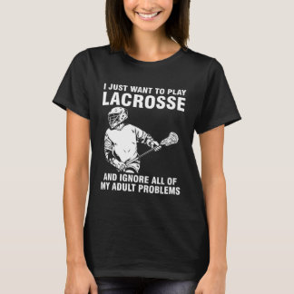 I just want to play lacrosse sport t-shirt