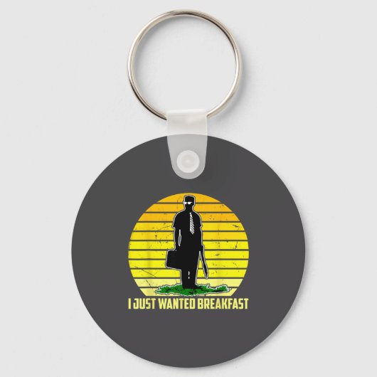 I Just Wanted Breakfast Funny Humorous Design  Sleutelhanger (Voorkant)