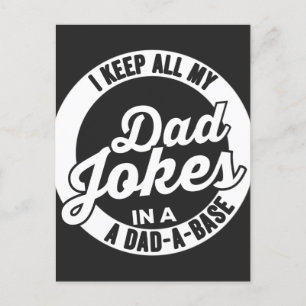 I Keep All My Dad Jokes In A Dad A Base Dad Jokes Feestdagenkaart