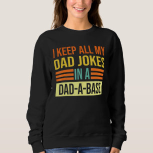I Keep All My Dad Jokes In A Dad A Base Dad Jokes Trui